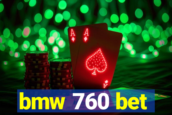 bmw 760 bet